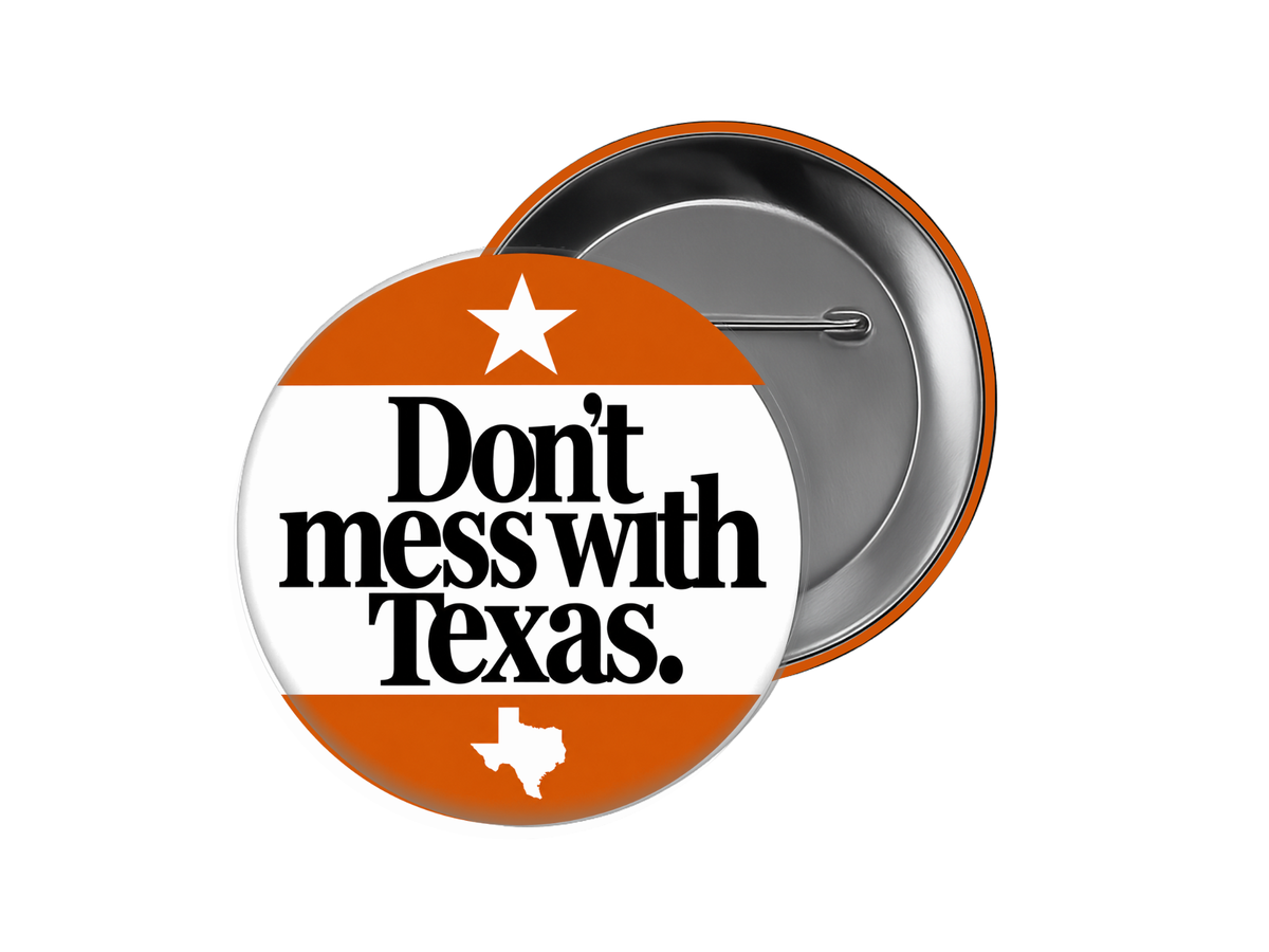 University of Texas - Don't Mess With Texas Button